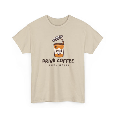 Coffee Lover Unisex Heavy Cotton Tee - 'Drink Coffee Then Golf!'