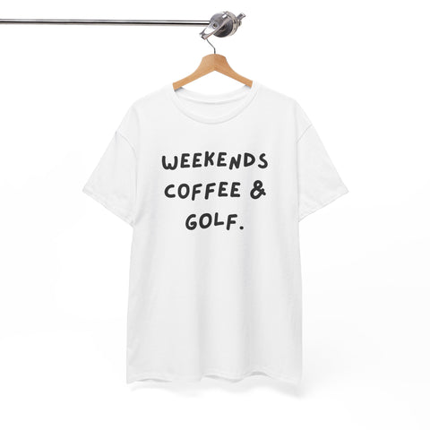 Weekends Coffee & Golf Unisex Heavy Cotton Tee