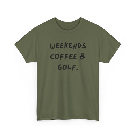 Weekends Coffee & Golf Unisex Heavy Cotton Tee