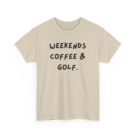 Weekends Coffee & Golf Unisex Heavy Cotton Tee