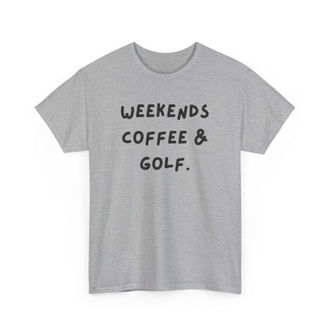 Weekends Coffee & Golf Unisex Heavy Cotton Tee