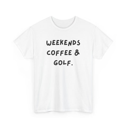 Weekends Coffee & Golf Unisex Heavy Cotton Tee