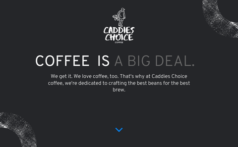 Caddies Choice Coffee, coffee is a big deal